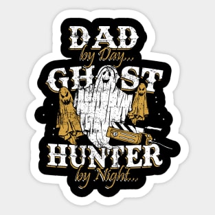 Dad By Day Ghost Hunter By Night Funny Ghost Hunting Sticker